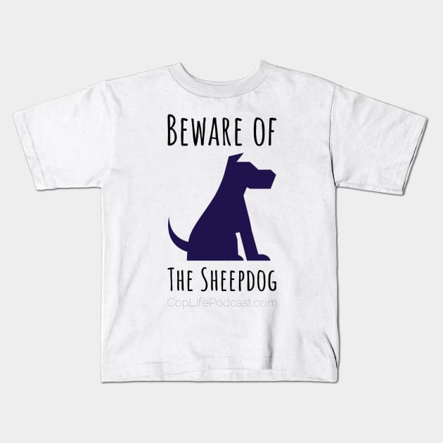 Beware of the Sheepdog Kids T-Shirt by CopLife
